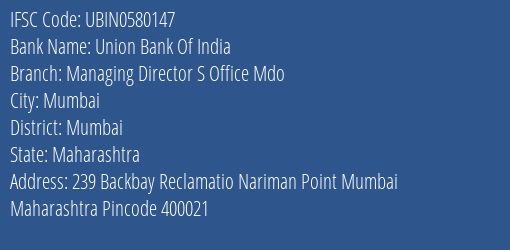 Union Bank Of India Managing Director S Office Mdo Branch, Branch Code 580147 & IFSC Code UBIN0580147