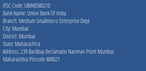 Union Bank Of India Medium Smallmicro Enterprise Dept Branch, Branch Code 580210 & IFSC Code UBIN0580210