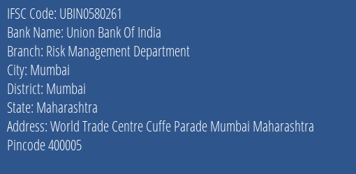Union Bank Of India Risk Management Department Branch, Branch Code 580261 & IFSC Code UBIN0580261