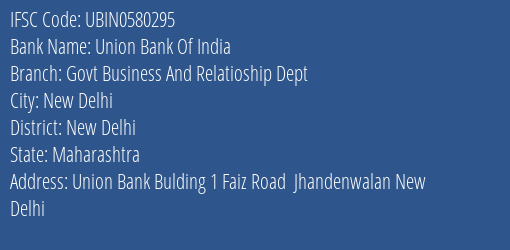 Union Bank Of India Govt Business And Relatioship Dept Branch, Branch Code 580295 & IFSC Code UBIN0580295