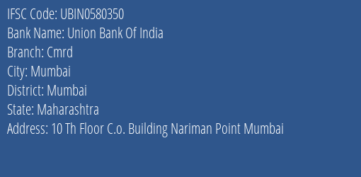 Union Bank Of India Cmrd Branch, Branch Code 580350 & IFSC Code UBIN0580350