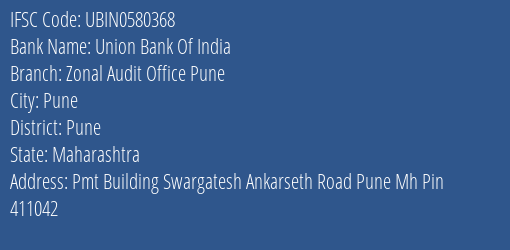 Union Bank Of India Zonal Audit Office Pune Branch, Branch Code 580368 & IFSC Code UBIN0580368