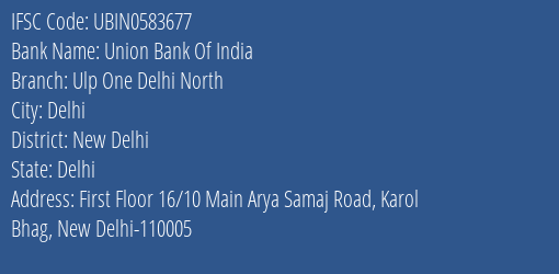 Union Bank Of India Ulp One Delhi North Branch, Branch Code 583677 & IFSC Code UBIN0583677