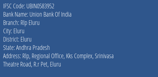 Union Bank Of India Rlp Eluru Branch Eluru IFSC Code UBIN0583952