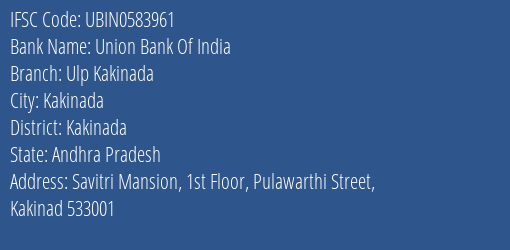 Union Bank Of India Ulp Kakinada Branch Kakinada IFSC Code UBIN0583961