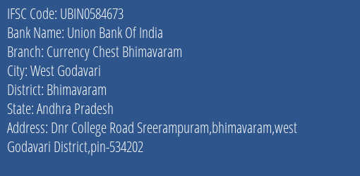 Union Bank Of India Currency Chest Bhimavaram Branch Bhimavaram IFSC Code UBIN0584673