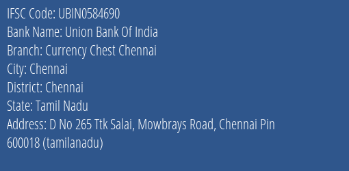 Union Bank Of India Currency Chest Chennai Branch, Branch Code 584690 & IFSC Code UBIN0584690