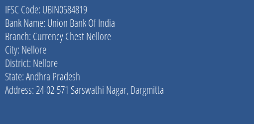 Union Bank Of India Currency Chest Nellore Branch Nellore IFSC Code UBIN0584819