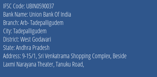 Union Bank Of India Arb- Tadepalligudem Branch, Branch Code 590037 & IFSC Code UBIN0590037