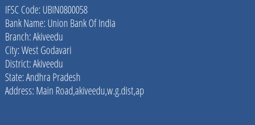 Union Bank Of India Akiveedu Branch, Branch Code 800058 & IFSC Code Ubin0800058