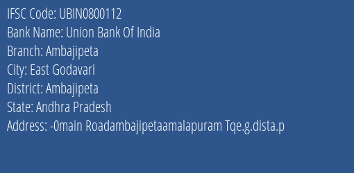 Union Bank Of India Ambajipeta Branch, Branch Code 800112 & IFSC Code UBIN0800112