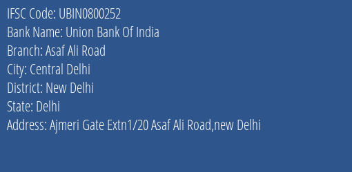 Union Bank Of India Asaf Ali Road Branch, Branch Code 800252 & IFSC Code UBIN0800252