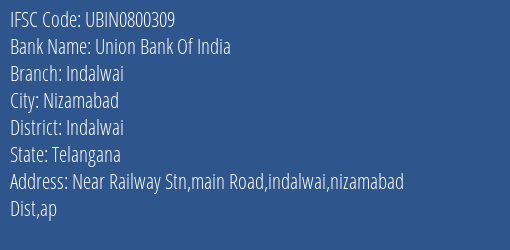 Union Bank Of India Indalwai Branch, Branch Code 800309 & IFSC Code UBIN0800309