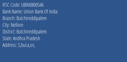 Union Bank Of India Butchireddipalem Branch Butchireddipalem IFSC Code UBIN0800546