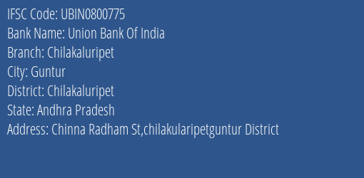 Union Bank Of India Chilakaluripet Branch Chilakaluripet IFSC Code UBIN0800775