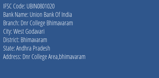 Union Bank Of India Dnr College Bhimavaram Branch Bhimavaram IFSC Code UBIN0801020