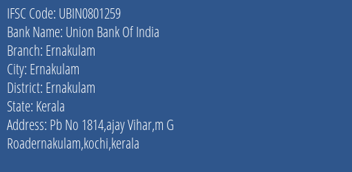 Union Bank Of India Ernakulam Branch Ernakulam IFSC Code UBIN0801259