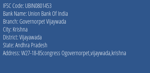 Union Bank Of India Governorpet Vijaywada Branch Vijayawada IFSC Code UBIN0801453