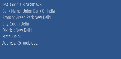 Union Bank Of India Green Park New Delhi Branch, Branch Code 801623 & IFSC Code UBIN0801623