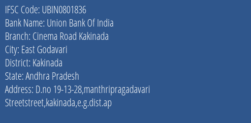 Union Bank Of India Cinema Road Kakinada Branch Kakinada IFSC Code UBIN0801836