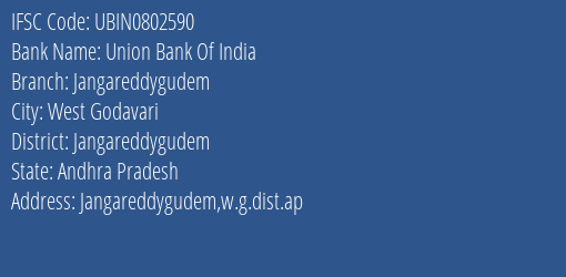 Union Bank Of India Jangareddygudem Branch Jangareddygudem IFSC Code UBIN0802590