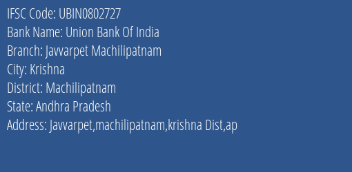Union Bank Of India Javvarpet Machilipatnam Branch Machilipatnam IFSC Code UBIN0802727