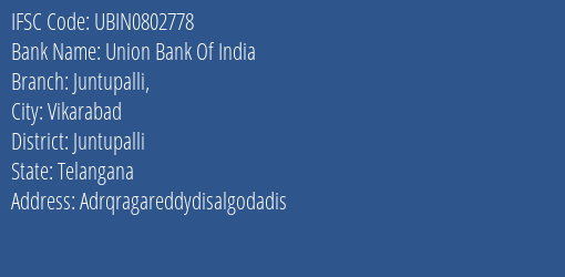 Union Bank Of India Juntupalli Branch Juntupalli IFSC Code UBIN0802778