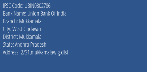 Union Bank Of India Mukkamala Branch Mukkamala IFSC Code UBIN0802786