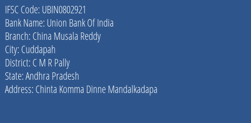 Union Bank Of India China Musala Reddy Branch C M R Pally IFSC Code UBIN0802921