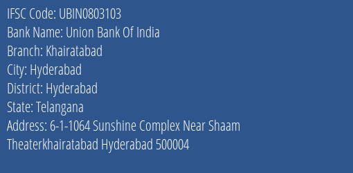 Union Bank Of India Khairatabad Branch Hyderabad IFSC Code UBIN0803103