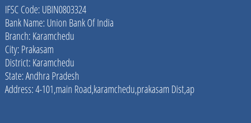 Union Bank Of India Karamchedu Branch, Branch Code 803324 & IFSC Code UBIN0803324