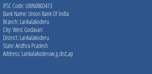 Union Bank Of India Lankalakoderu Branch Lankalakoderu IFSC Code UBIN0803413