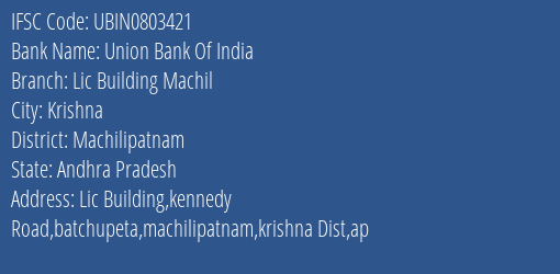 Union Bank Of India Lic Building Machil Branch Machilipatnam IFSC Code UBIN0803421