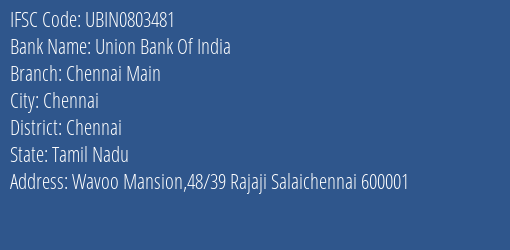 Union Bank Of India Chennai Main Branch, Branch Code 803481 & IFSC Code UBIN0803481