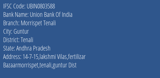 Union Bank Of India Morrispet Tenali Branch Tenali IFSC Code UBIN0803588