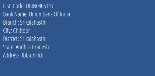 Union Bank Of India Srikalahasthi Branch Srikalahasthi IFSC Code UBIN0805149