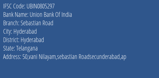 Union Bank Of India Sebastian Road Branch Hyderabad IFSC Code UBIN0805297