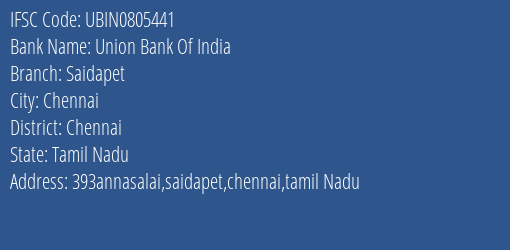 Union Bank Of India Saidapet Branch, Branch Code 805441 & IFSC Code UBIN0805441
