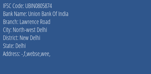Union Bank Of India Lawrence Road Branch New Delhi IFSC Code UBIN0805874