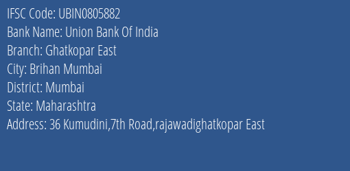 Union Bank Of India Ghatkopar East Branch, Branch Code 805882 & IFSC Code Ubin0805882
