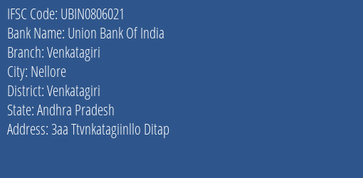 Union Bank Of India Venkatagiri Branch Venkatagiri IFSC Code UBIN0806021