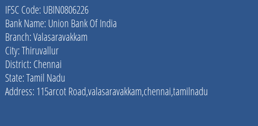 Union Bank Of India Valasaravakkam Branch, Branch Code 806226 & IFSC Code UBIN0806226