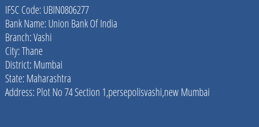 Union Bank Of India Vashi Branch Mumbai IFSC Code UBIN0806277