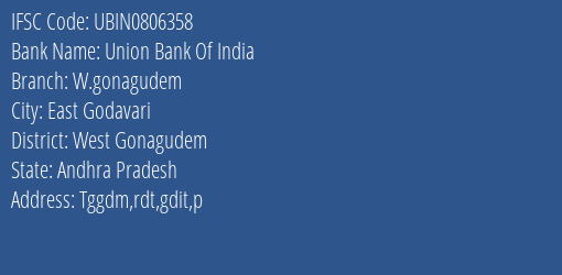 Union Bank Of India W.gonagudem Branch West Gonagudem IFSC Code UBIN0806358