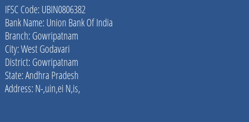 Union Bank Of India Gowripatnam Branch Gowripatnam IFSC Code UBIN0806382