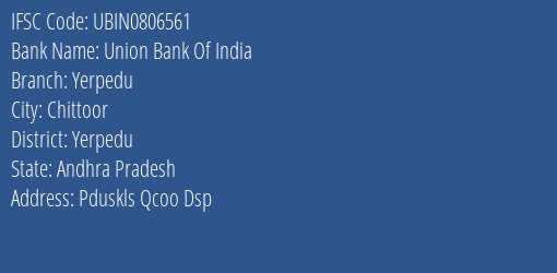 Union Bank Of India Yerpedu Branch Yerpedu IFSC Code UBIN0806561
