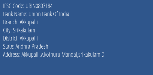 Union Bank Of India Akkupalli Branch Akkupalli IFSC Code UBIN0807184