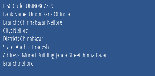 Union Bank Of India Chinnabazar Nellore Branch Chinabazar IFSC Code UBIN0807729