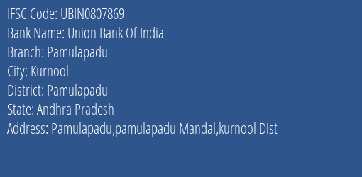 Union Bank Of India Pamulapadu Branch Pamulapadu IFSC Code UBIN0807869