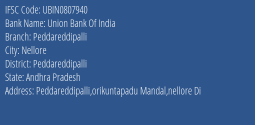 Union Bank Of India Peddareddipalli Branch Peddareddipalli IFSC Code UBIN0807940